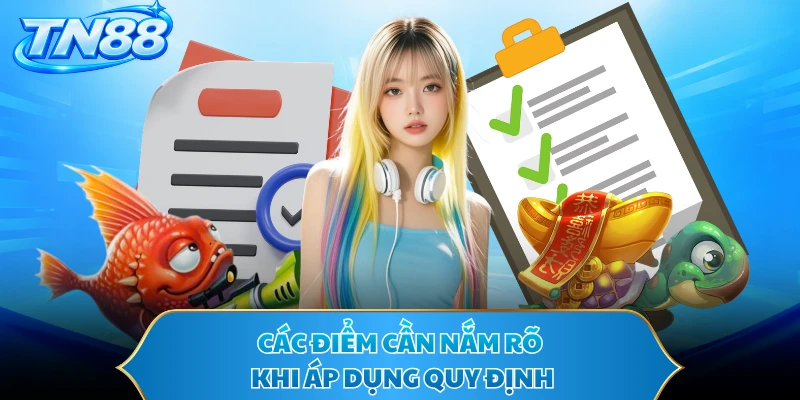 Các điểm cần nắm rõ khi áp dụng quy định 