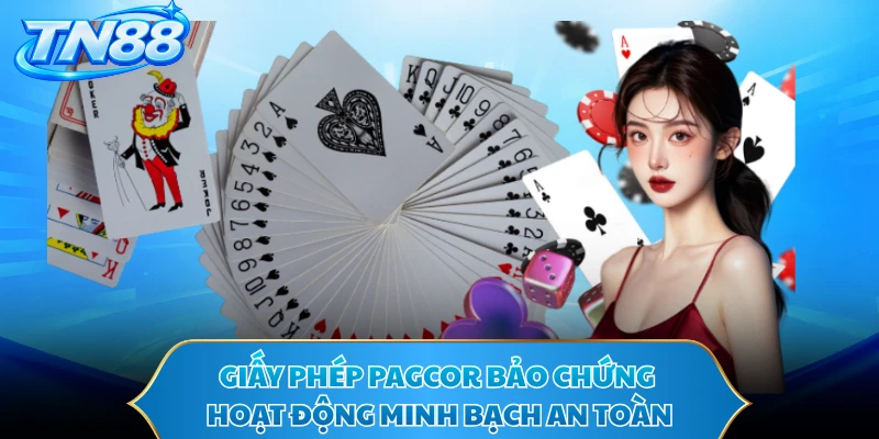 Giấy phép PAGCOR bảo chứng hoạt động minh bạch an toàn